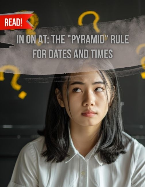 In On At: The "Pyramid" Rule for Dates and Times